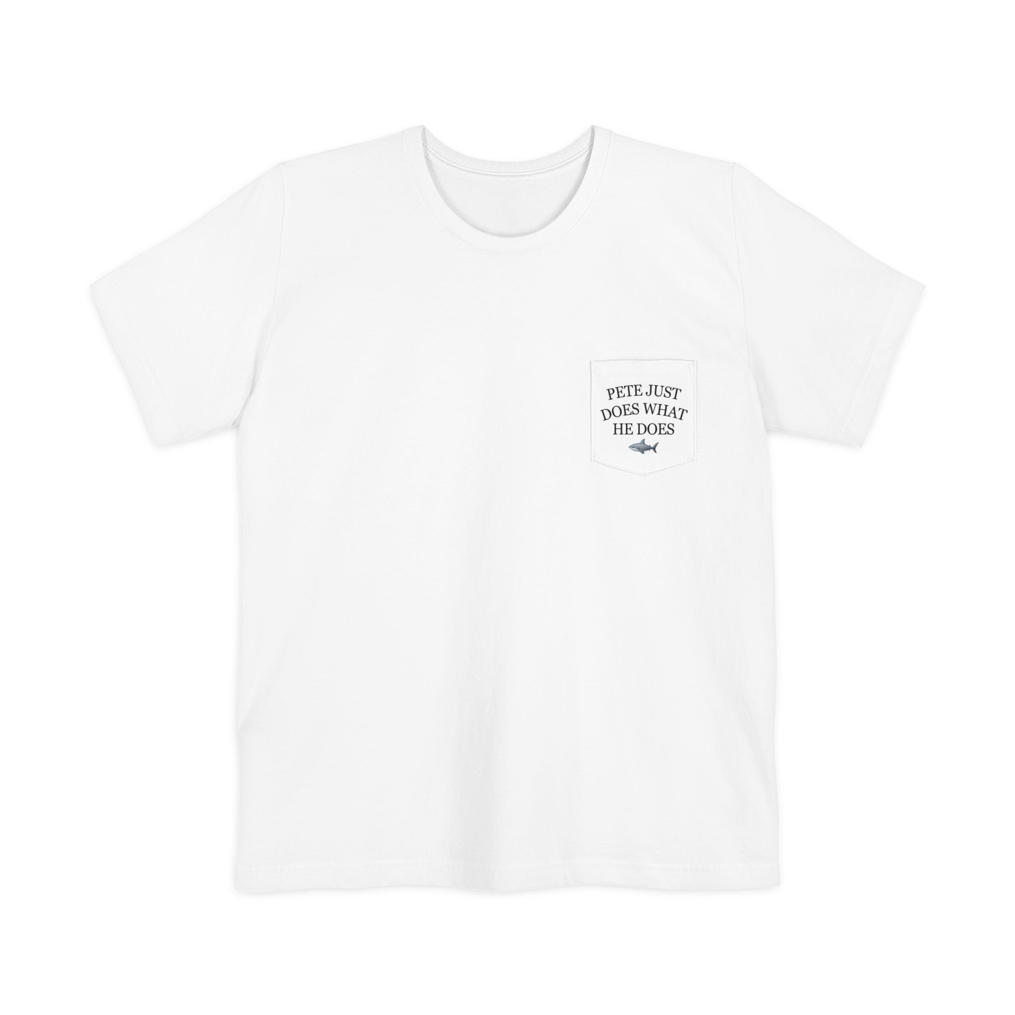 Pete Just Does What He Does Pocket T-Shirt